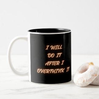 Je le ferai après l'avoir trop réfléchi Mug drôle