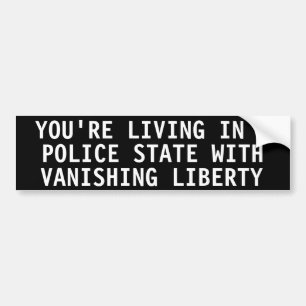 Je leeft in een politiestaat bumpersticker