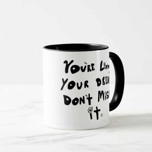 Je leeft in je droom. Mis het niet. Namaste. Mok (Voorkant rechts)