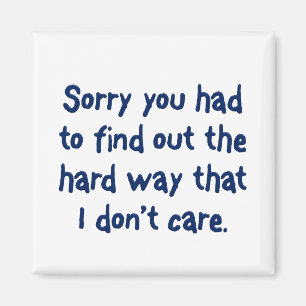 Je leert graag de moeilijke weg. magneet