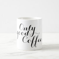 Je leuke gezegde: alleen goede koffie