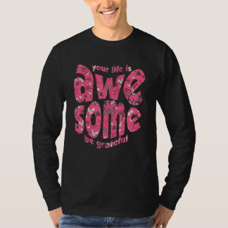 Je Leven Is Geweldig Wees Dankbaar Roze Hart Motiv T-shirt
