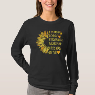 Je leven is mijn tijd waard - school psycholoog t-shirt