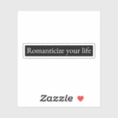 Je leven romantiseren sticker (Vel)
