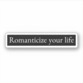 Je leven romantiseren sticker (Voorkant)