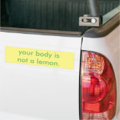 Je lichaam is geen citroen. bumpersticker (Op Truck)