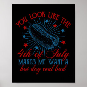 Je Lijkt Op De 4e Juli Hot Dog Amerikaanse Mannen Poster