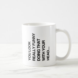 JE LIJKT WEL ERG GRAPPIG ALS JE DAT MET JE HOOFD D KOFFIEMOK