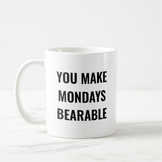 Je maakt maandagen draaglijk Motivatiequote Koffiemok