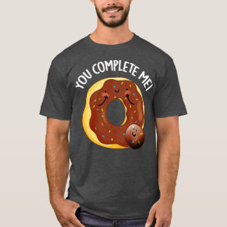 Je maakt me compleet Schattige eten donut woordspe T-shirt