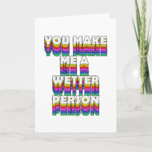 Je maakt me een natter persoon Rainbow Print Kaart