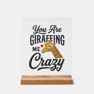 Je maakt me helemaal gek, grappig giraffe T-shirt_ Acryl Bord