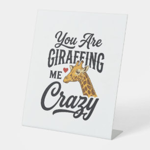 Je maakt me helemaal gek, grappig giraffe T-shirt_ Reclamebord Met Voetstuk