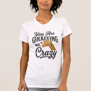 Je maakt me helemaal gek, grappige giraffe T-shirt