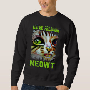 Je maakt me helemaal gek Kat Meme Meow Pun Kat 6 Trui
