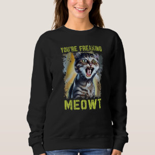 Je maakt me helemaal gek Kat Meme Meow Pun Kat Trui