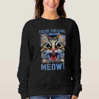 Je maakt me helemaal gek Kattenmeme Katten Meow Trui
