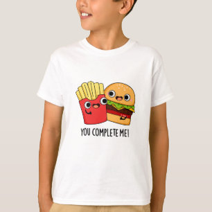Je maakt me helemaal grappig. t-shirt