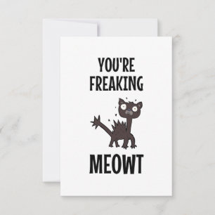 Je maakt me helemaal Meowt   kaart