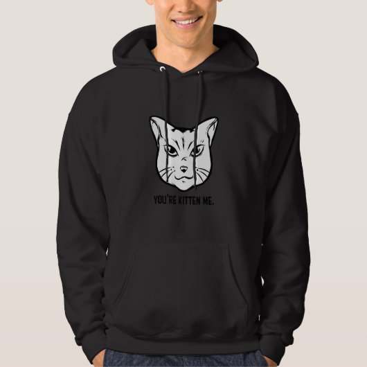 Je maakt me Kitten Kat Kat Eigenaar Kat Trainer Hoodie (Voorkant)