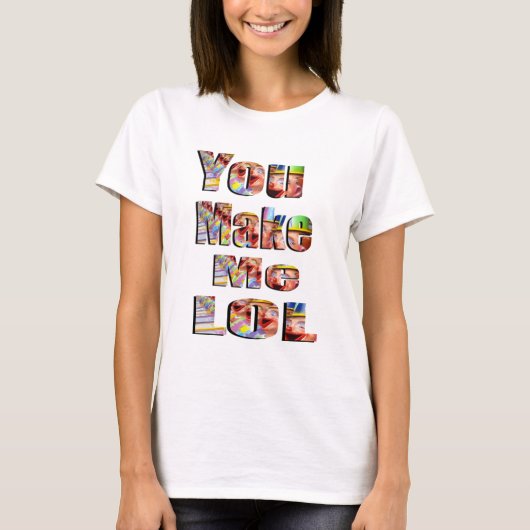 Je maakt me LOL Logo, T-shirt (Voorkant)