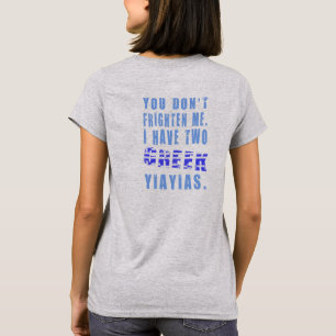 Je maakt me niet bang 2 Griekse Yiayias T-shirt