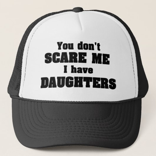 Je maakt me niet bang dat ik dochters heb trucker pet (Voorkant)