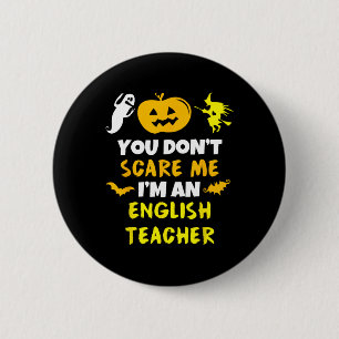 Je maakt me niet bang Engelse leraar Halloween Man Ronde Button 5,7 Cm