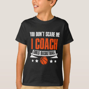 Je maakt me niet bang, ik coach meisjes Sketll Coa T-shirt