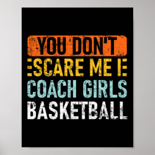 Je Maakt Me Niet Bang Ik Coach Meisjes Sketll Poster