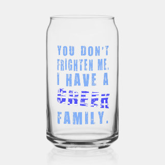 Je Maakt Me Niet Bang, Ik Heb Een Griekse Familie Blikvorm Glas