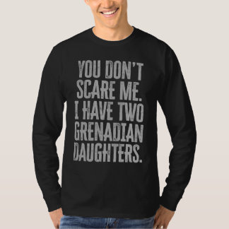 Je maakt me niet bang, ik heb twee Grenadiaanse do T-shirt