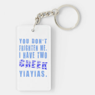 Je maakt me niet bang, ik heb twee Griekse Yiayias Sleutelhanger