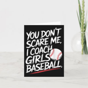 Je maakt me niet bang in coach meisjes honkbal gra kaart