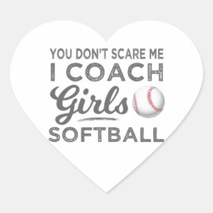 Je maakt me niet bang in Coach Softbal Gift Hart Sticker