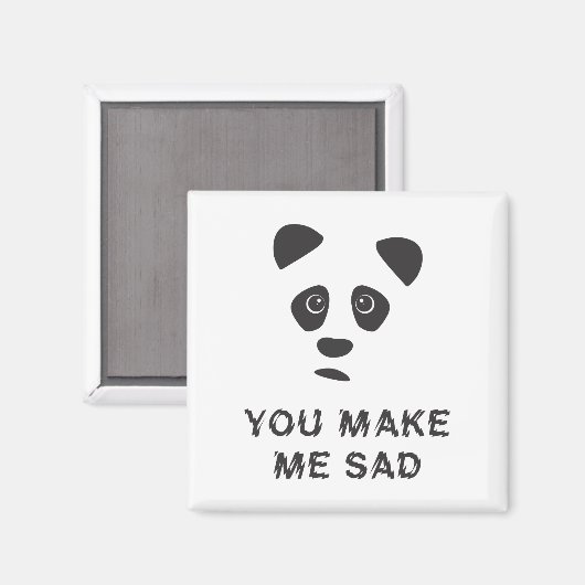 Je maakt me verdrietig. Sad panda. Magneet (Voorkant / Achterkant)
