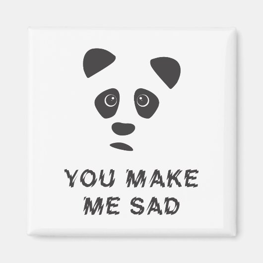 Je maakt me verdrietig. Sad panda. Magneet (Voorkant)
