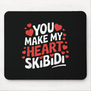 Je maakt mijn hart Skibidi Valentijnsdag Mannen en Muismat