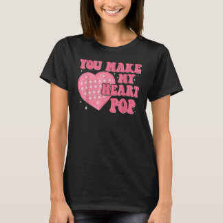 Je maakt mijn Pop Retro Funny Valentijnsdag F T-shirt