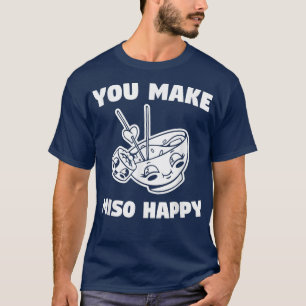 Je maakt Miso Happy Weddenschap... T-shirt