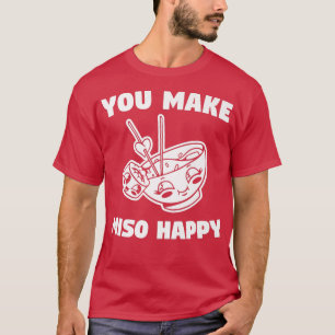 Je maakt Miso Happy Weddenschap... T-shirt