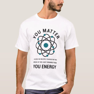 Je maakt natuurkunde belangrijk t-shirt