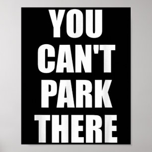Je mag daar niet parkeren Grappige virale auto mem Poster
