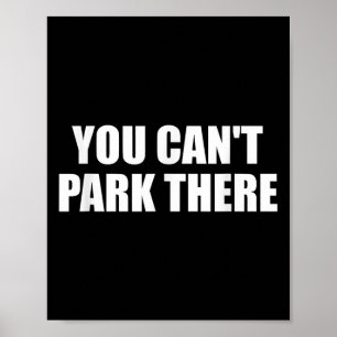 Je mag daar niet parkeren Grappige virale automeme Poster