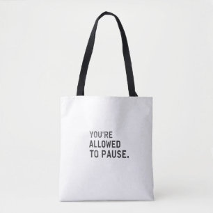 "Je mag even pauzeren." Draagtas