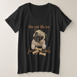 Je mag me gewoon voor mijn snacks grote maat t-shirt