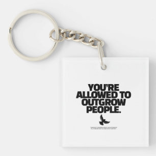 Je mag mensen ontgroeien - Freedom Design Sleutelhanger