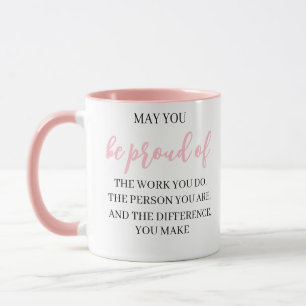 Je mag trots zijn op het werk dat je doet, leiders mok