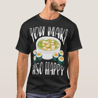Je Maki Miso Happy Funny Japanse Soup Kawaii App T-shirt