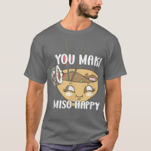 Je Maki Miso Happy Japanse noedels sushi-overs T-shirt